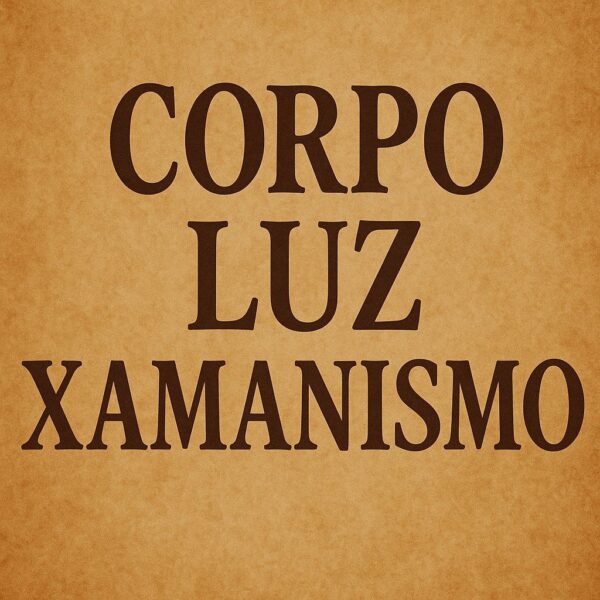 Mini Aula Corpo Luz Xamanismo