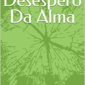 O Desespero Da Alma